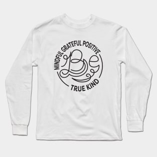 Be Kind. Be Mindful. Be Grateful. Be Positive. Be True. Anti Bullying Design. Long Sleeve T-Shirt